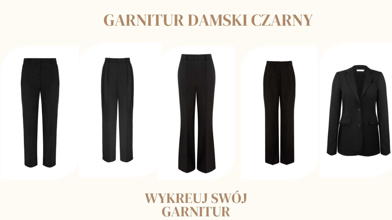 Stwórz swój własny czarny garnitur damski. Jeden kolor daje wiele możliwości